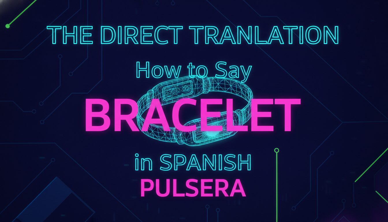 Illustration of The Direct Translation: How to Say Bracelet in Spanish