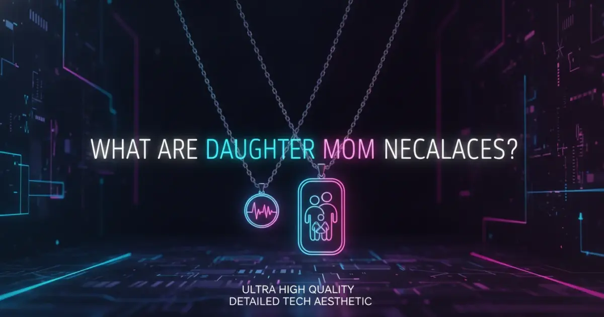 Illustration of What Are Daughter Mom Necklaces?