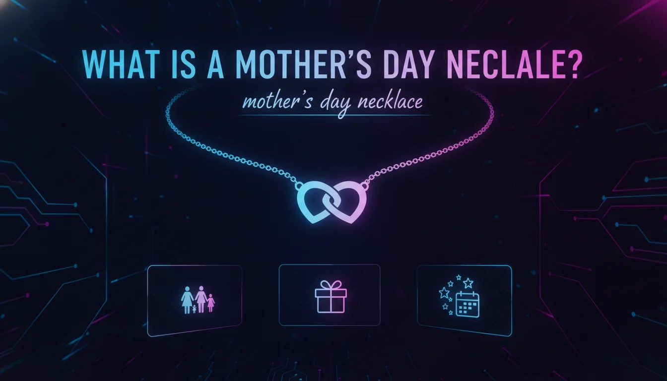 Illustration of What Is a Mother's Day Necklace?